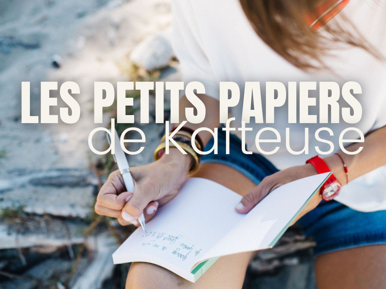 Les petits papiers de Kafteuse